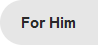 For Him